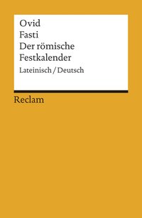 Fasti / Der römische Festkalender. Lateinisch/Deutsch