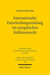 Internationaler Entscheidungseinklang im europäischen Kollisionsrecht