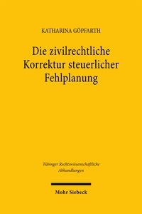 Die zivilrechtliche Korrektur steuerlicher Fehlplanung