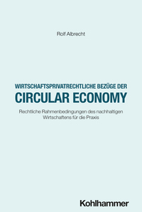 Wirtschaftsprivatrechtliche Bezüge der Circular Economy