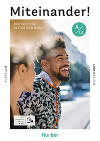 Miteinander! Deutsch für Alltag und Beruf A1.2