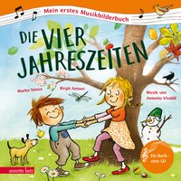 Die vier Jahreszeiten (Mein erstes Musikbilderbuch mit CD und zum Streamen, Bd.)
