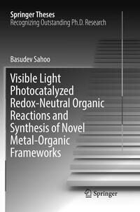 Visible Light Photocatalyzed Redox-Neutral Organic Reactions and Synthesis of Novel Metal-Organic Frameworks