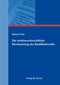Die wettbewerbsrechtliche Durchsetzung des Rundfunkrechts
