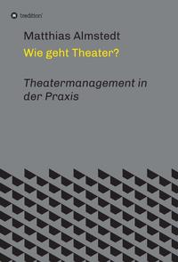 Wie geht Theater?