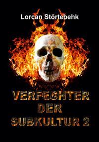 Verfechter der Subkultur II