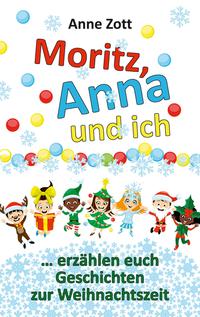 Anne Zott Moritz, Anna und ich …