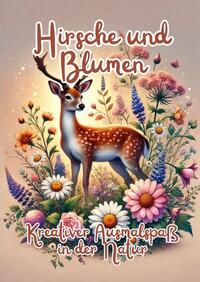Hirsche und Blumen