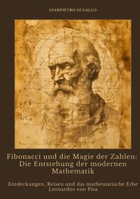 Fibonacci und die Magie der Zahlen: Die Entstehung der modernen Mathematik