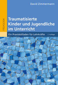 Traumatisierte Kinder und Jugendliche im Unterricht