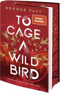 To Cage a Wild Bird