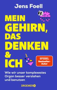 Mein Gehirn, das Denken und ich