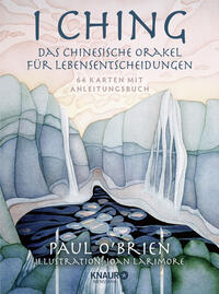 I Ching - Das chinesische Orakel für Lebensentscheidungen