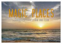 Magic Places - Sehnsuchtsorte nah und fern (Wandkalender 2025 DIN A2 quer), CALVENDO Monatskalender
