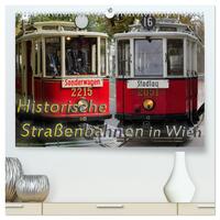 Historische Straßenbahnen in Wien (hochwertiger Premium Wandkalender 2025 DIN A2 quer), Kunstdruck in Hochglanz