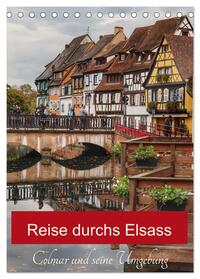 Reise durchs Elsass (Tischkalender 2025 DIN A5 hoch), CALVENDO Monatskalender