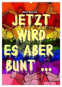 Jetzt wird es aber bunt... (Wandkalender 2025 DIN A2 hoch), CALVENDO Monatskalender
