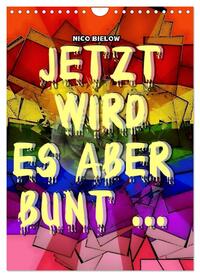 Jetzt wird es aber bunt... (Wandkalender 2025 DIN A4 hoch), CALVENDO Monatskalender