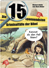Die 15 spannendsten Kriminalfälle in der Bibel. Bibelgeschichten für Kinder als Detektivgeschichten zum Mitmachen. Bibelwissen und christliche Werten entdecken. Kinderbuch ab 8 Jahre
