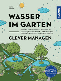 Wasser im Garten clever managen