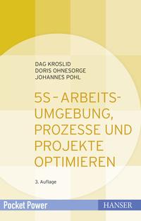 5S - Arbeitsumgebung, Prozesse und Projekte optimieren