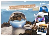 Faszination Glaskugel (Wandkalender 2026 DIN A2 quer), CALVENDO Monatskalender