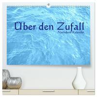 Über den Zufall - Nachdenk-Kalender (hochwertiger Premium Wandkalender 2026 DIN A2 quer), Kunstdruck in Hochglanz