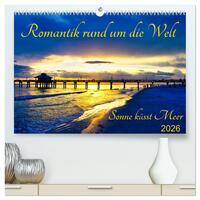 Romantik rund um die Welt - Sonne küsst Meer (hochwertiger Premium Wandkalender 2026 DIN A2 quer), Kunstdruck in Hochglanz