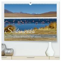 Entdecke Südamerika: Monat für Monat (hochwertiger Premium Wandkalender 2026 DIN A2 quer), Kunstdruck in Hochglanz