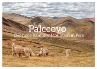 Palccoyo - Der neue Rainbow Mountain in Peru (Wandkalender 2026 DIN A2 quer), CALVENDO Monatskalender