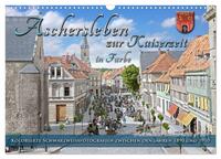 Aschersleben zur Kaiserzeit in Farbe – Kolorierte Schwarzweißfotografien (Wandkalender 2026 DIN A3 quer), CALVENDO Monatskalender