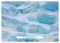 Die Antarktis - Eis, Meer und wilde Tiere (Tischkalender 2026 DIN A5 quer), CALVENDO Monatskalender