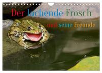 Der lachende Frosch und seine Freunde (Wandkalender 2026 DIN A4 quer), CALVENDO Monatskalender