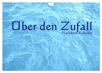 Über den Zufall - Nachdenk-Kalender (Wandkalender 2026 DIN A4 quer), CALVENDO Monatskalender
