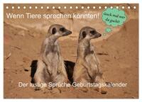 Wenn Tiere Sprechen könnten! Der lustige Sprüche Geburtstagskalender (Tischkalender 2026 DIN A5 quer), CALVENDO Monatskalender