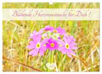 Blühende Herzenswünsche für Dich! (Wandkalender 2026 DIN A3 quer), CALVENDO Monatskalender