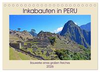 Inkabauten in PERU, Bauwerke eines großen Reiches (Tischkalender 2026 DIN A5 quer), CALVENDO Monatskalender