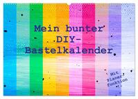 Mein bunter DIY-Bastelkalender (Wandkalender 2026 DIN A2 quer), CALVENDO Monatskalender