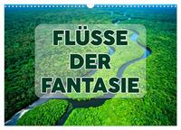 Flüsse der Fantasie (Wandkalender 2026 DIN A3 quer), CALVENDO Monatskalender
