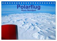 Polarflug Kurs Nordpol (Tischkalender 2026 DIN A5 quer), CALVENDO Monatskalender