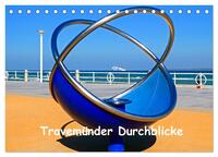 Travemünder Durchblicke (Tischkalender 2026 DIN A5 quer), CALVENDO Monatskalender