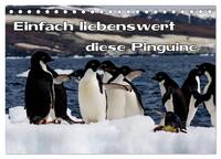 Einfach liebenswert diese Pinguine (Tischkalender 2026 DIN A5 quer), CALVENDO Monatskalender