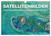 Satellitenbilder - Spektakuläre Aufnahmen aus dem Weltall (Wandkalender 2026 DIN A4 quer), CALVENDO Monatskalender