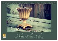 Altes Stilles Leben (Tischkalender 2026 DIN A5 quer), CALVENDO Monatskalender