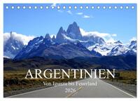 Argentinien - Von Iguazu bis Feuerland (Tischkalender 2026 DIN A5 quer), CALVENDO Monatskalender