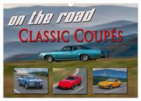 on the road Classic Coupés (Wandkalender 2026 DIN A3 quer), CALVENDO Monatskalender