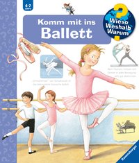 Wieso? Weshalb? Warum?, Band 54 - Komm mit ins Ballett