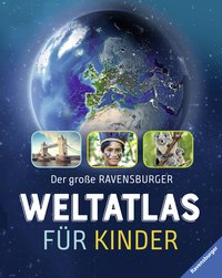 Der große Ravensburger Weltatlas für Kinder