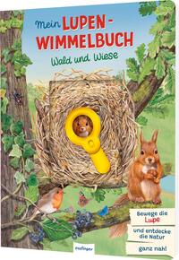 Mein Lupen-Wimmelbuch: Wald und Wiese