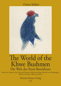 Die Welt der Kxoé-Buschleute im Südlichen Afrika / The World of the Khwe Bushmen in Southern Africa / Die Welt der Kxoé-Buschleute im südlichen Afrika